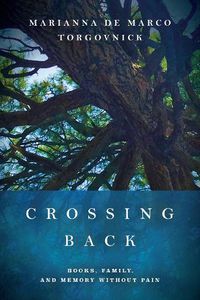 Cover image for Crossing Back: Books, Family, and Memory without Pain