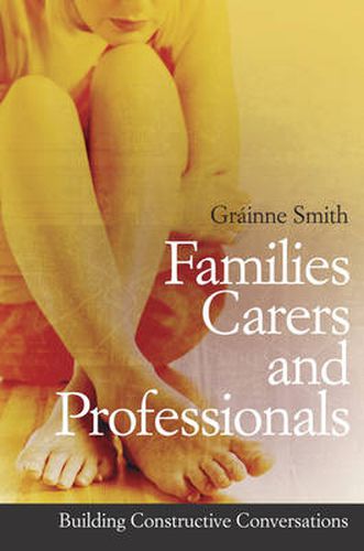 Cover image for Families, Carers and Professionals: Building Constructive Conversations