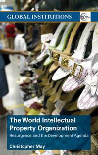 Cover image for World Intellectual Property Organization (WIPO): Resurgence and the Development Agenda