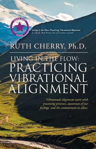 Cover image for Living in the Flow: Practicing Vibrational Alignment