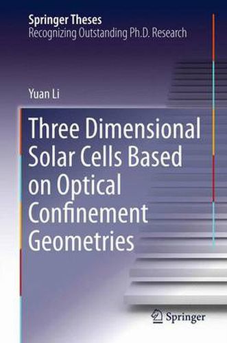 Cover image for Three Dimensional Solar Cells Based on Optical Confinement Geometries