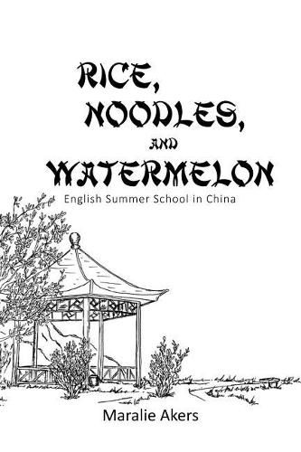 Cover image for Rice, Noodles, and Watermelon: English Summer School in China