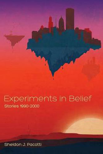 Cover image for Experiments in Belief: Stories 1990-2000