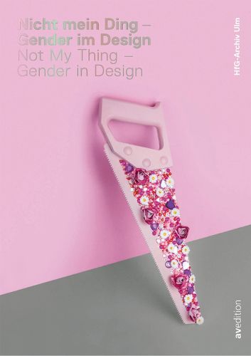 Cover image for Not My Thing - Gender in Design