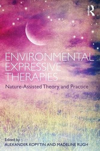 Cover image for Environmental Expressive Therapies: Nature-Assisted Theory and Practice