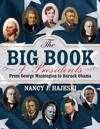 Cover image for The Big Book of Presidents: From George Washington to Joseph R. Biden