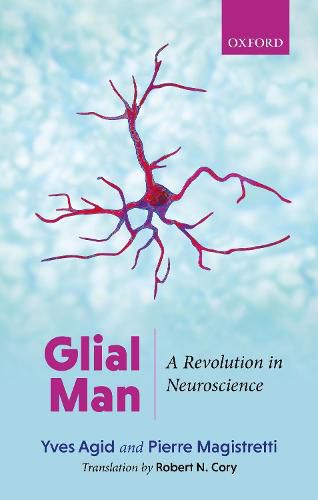 Glial Man: A Revolution in Neuroscience