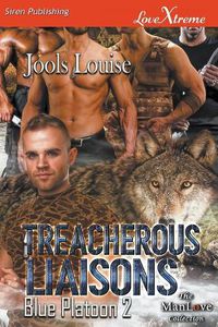 Cover image for Treacherous Liaisons [blue Platoon 2] (Siren Publishing Lovextreme Manlove)