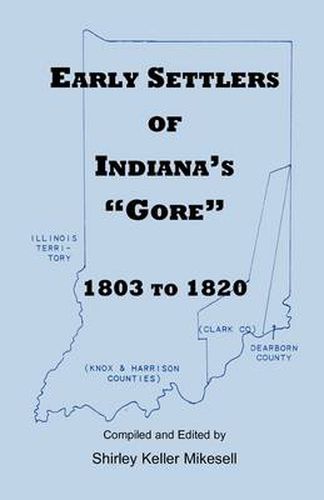 Cover image for Early Settlers of Indiana's Gore, 1803-1820