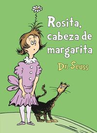 Cover image for Rosita Cabeza de Margarita (Daisy-Head Mayzie Spanish Edition)