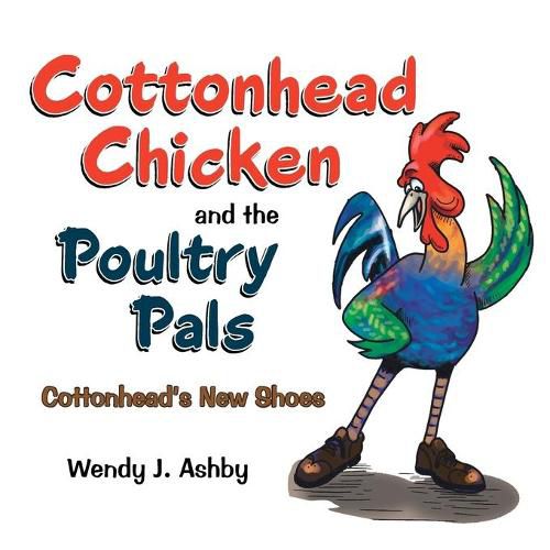 Cover image for Cottonhead Chicken and the Poultry Pals: Cottonhead's New Shoes