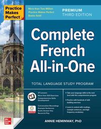 Cover image for Practice Makes Perfect: Complete French All-in-One, Premium Third Edition