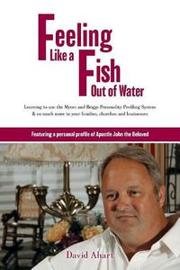 Cover image for Feeling like a fish out of water: Learning to use the Myers and Briggs Personality Profiling System & so much more in your families, churches and businesses