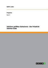 Cover image for Schillers groesstes Geheimnis - Der Friedrich Schiller-Code