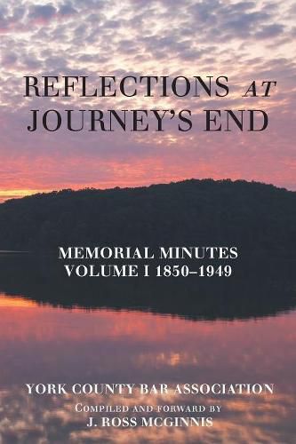 Cover image for Reflections at Journey's End: Memorial Minutes Volume I 1850-1949