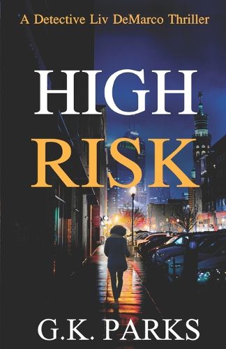 Cover image for High Risk: A Detective Liv DeMarco Thriller