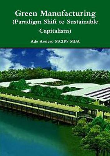Cover image for Green Manufacturing (Paradigm Shift to Sustainable Capitalism)