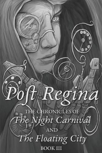 Cover image for Post Regina: Chronicles of The Night Carnival and The Floating City