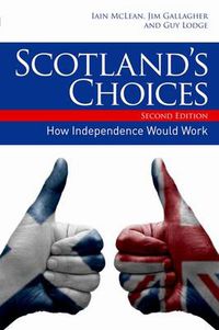 Cover image for Scotland's Choices: How Independence Would Work