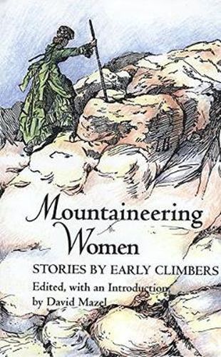 Cover image for Mountaineering Women: Stories by Early Climbers