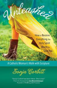 Cover image for Unleashed: How to Receive Everything the Holy Spirit Wants to Give You