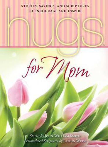 Cover image for Hugs for Mom: Stories, Sayings, and Scriptures to Encourage and Inspire