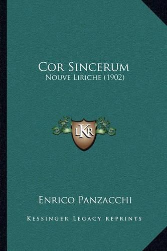 Cover image for Cor Sincerum: Nouve Liriche (1902)