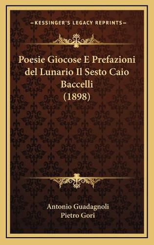 Poesie Giocose E Prefazioni del Lunario Il Sesto Caio Baccelli (1898)