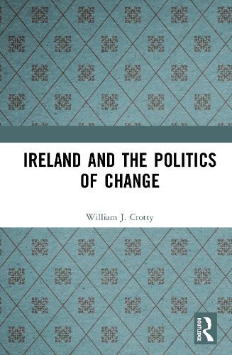 Cover image for Ireland and the Politics of Change