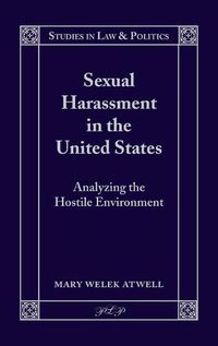 Cover image for Sexual Harassment in the United States: Analyzing the Hostile Environment