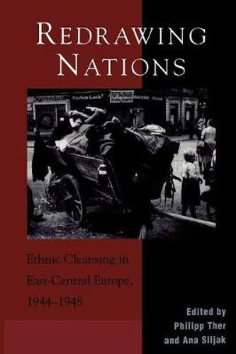 Cover image for Redrawing Nations: Ethnic Cleansing in East-Central Europe, 1944-1948