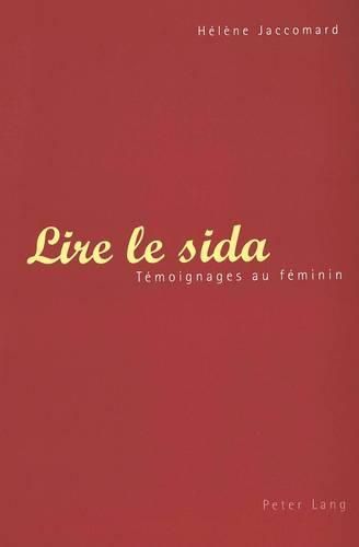 Cover image for Lire Le Sida: Temoignages Au Feminin