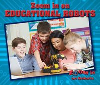 Cover image for Zoom in on Educational Robots