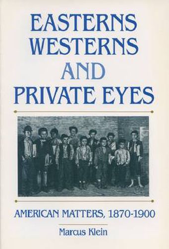 Cover image for Easterns, Westerns and Private Eyes: American Matters, 1870-1900