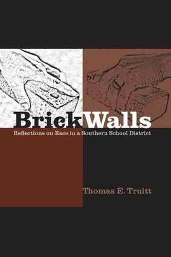 Cover image for Brick Walls and Other Barriers: Race in a Southern School District