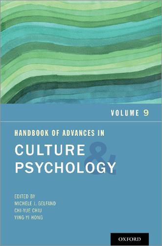 Handbook of Advances in Culture and Psychology: Volume 9