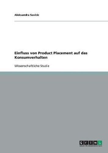 Cover image for Der Einfluss von Product Placement auf das Konsumverhalten von Filmzuschauern: Eine Studie