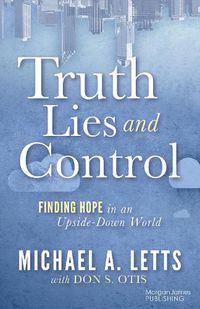 Cover image for Truth, Lies and Control