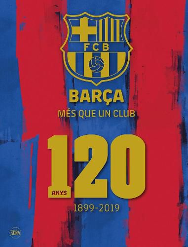 Cover image for Barca: Mes que un club (Catalan Edition): 120 anys 1899-2019