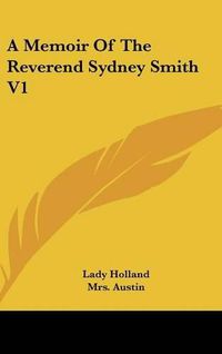 Cover image for A Memoir of the Reverend Sydney Smith V1