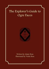 Cover image for The Explorer's Guide to Ogre Faces