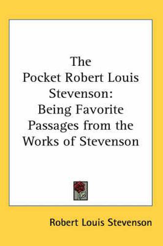 Cover image for The Pocket Robert Louis Stevenson: Being Favorite Passages from the Works of Stevenson