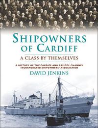 Cover image for Shipowners of Cardiff: A Class by Themselves