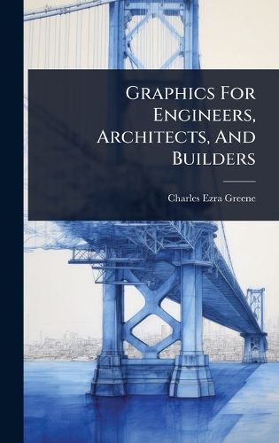 Cover image for Graphics For Engineers, Architects, And Builders