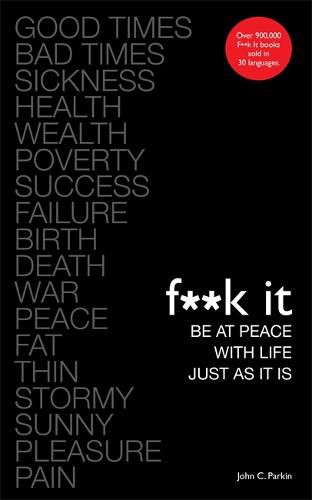 Fuck It: Be at Peace with Life, Just as It Is