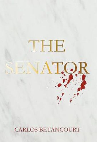 Cover image for The Senator: The Story of a Family and the War in Iraq