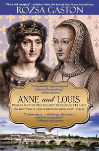 Cover image for Anne and Louis: Passion and Politics in Early Renaissance France