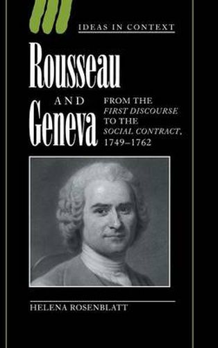 Cover image for Rousseau and Geneva: From the First Discourse to The Social Contract, 1749-1762