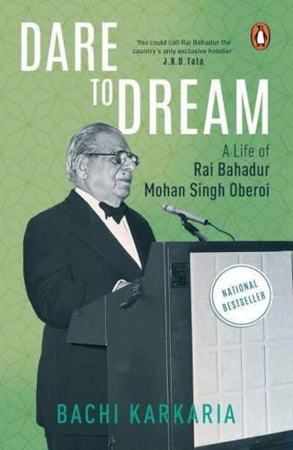 Cover image for Dare to Dream: A Life of Rai Bahadur Mohan Singh Oberoi