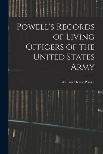 Cover image for Powell's Records of Living Officers of the United States Army